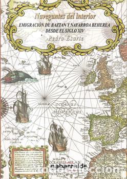 Libros: Navegantes del interior. Emigraci&oacute;n de Baztan y Nafarroa Beherea desde el Siglo XIV - Pedro Esarte