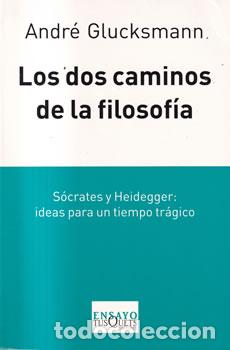 Libros: Los dos caminos de la filosof&iacute;a - Andr&eacute; Glucksmann - Foto 1