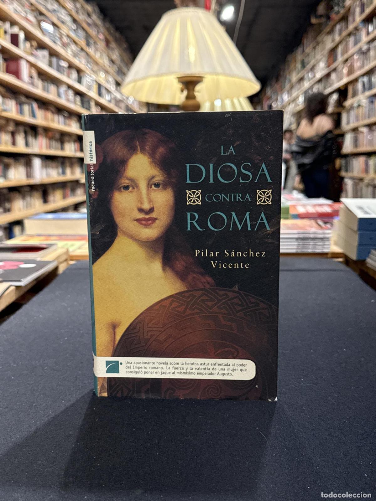 Libros: La diosa contra Roma - Pilar S&aacute;nchez Vicente
