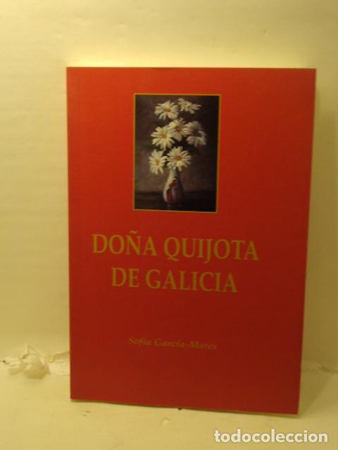 Libros: DO&Ntilde;A QUIJOTA DE GALICIA - Sof&iacute;a Garc&iacute;a Mares