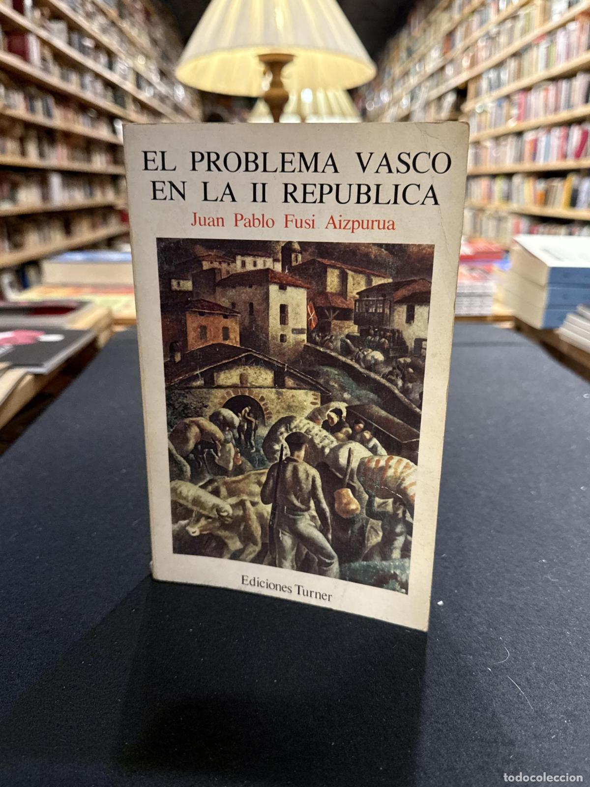 Libros: El problema vasco en la II Rep&uacute;blica - Juan Pablo Fusi Aizpurua