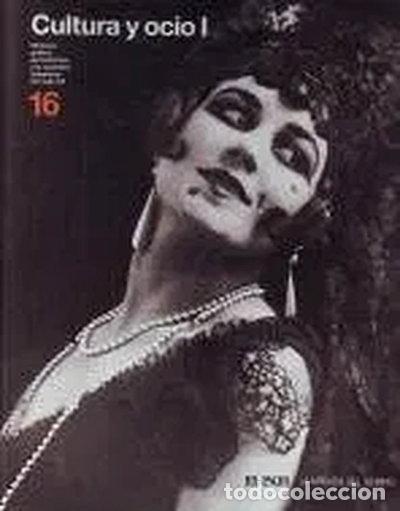 Livres: Memoria gr&aacute;fica de la historia y la sociedad espa&ntilde;ola del siglo XX, 16: Cultu...- 9788498153347