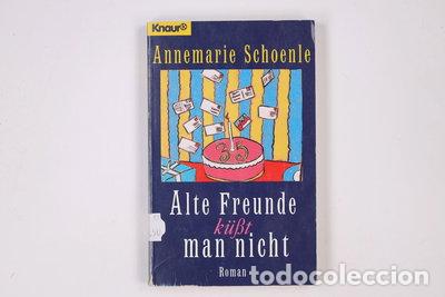 Livres: Alte Freunde k&uuml;&szlig;t man nicht- 9783426605516
