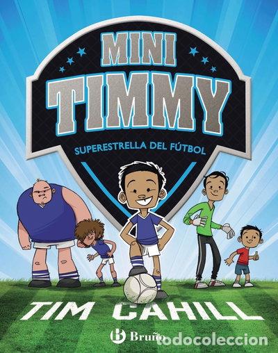 Libros: Mini Timmy - Superestrella del f&uacute;tbol- 9788469621738