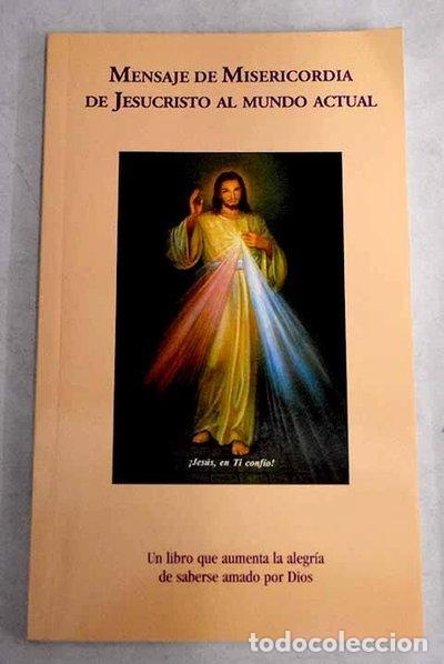 Libros: Mensaje de Misericordia de Jesucristo al mundo actual- 9788461307975
