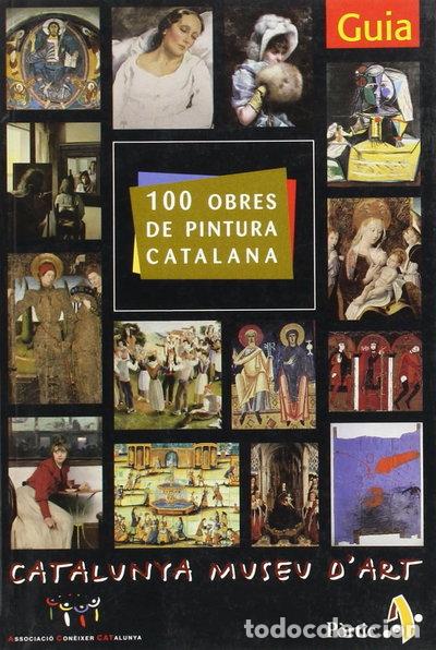 Libri di seconda mano: 100 obres de la pintura catalana que cal con&egrave;ixer- 9788473067904