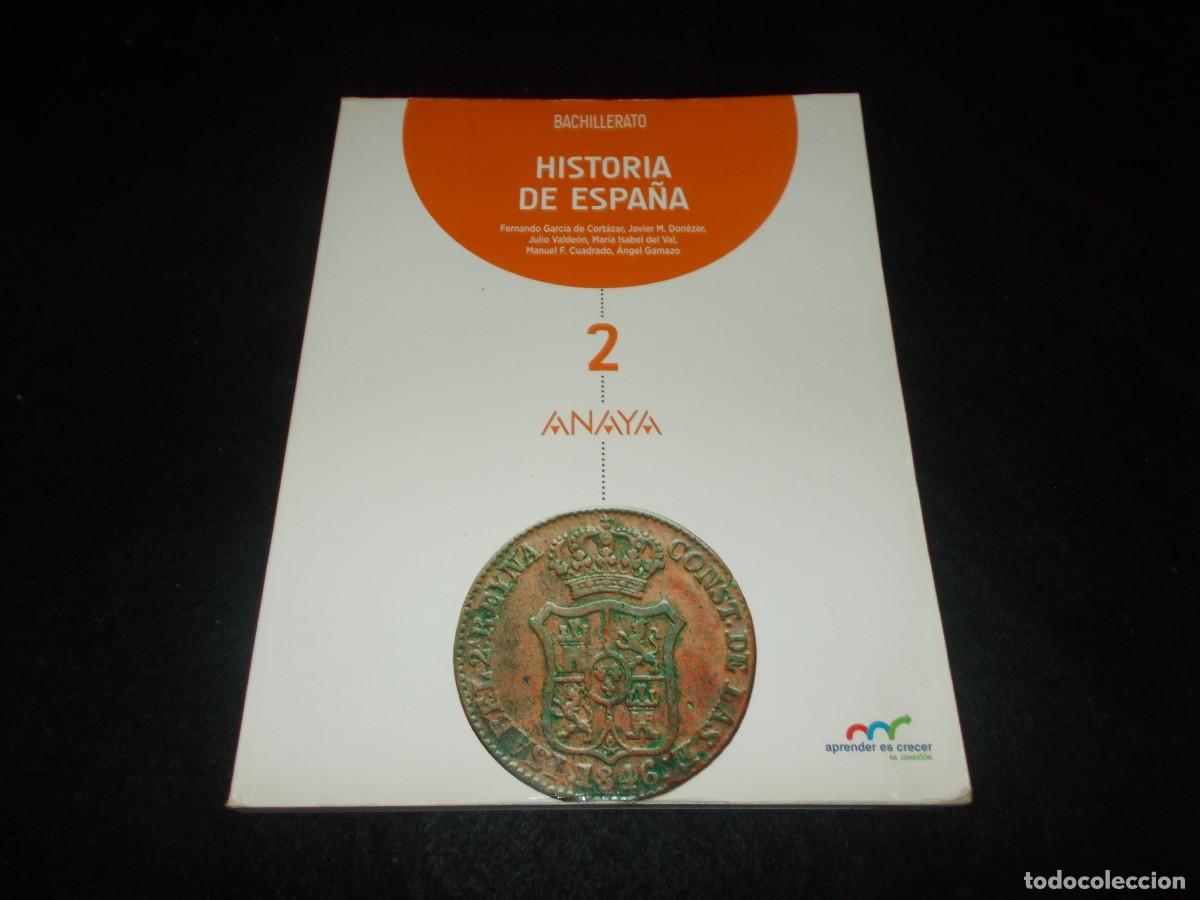 Libros: HISTORIA DE ESPA&Ntilde;A, 2 BACHILLERATO 2&ordm;. Anaya 2016. Libro escolar