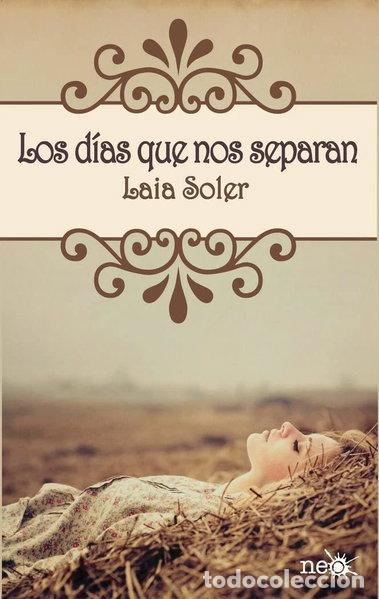 Libros: Los d&iacute;as que nos separan- 9788415750239