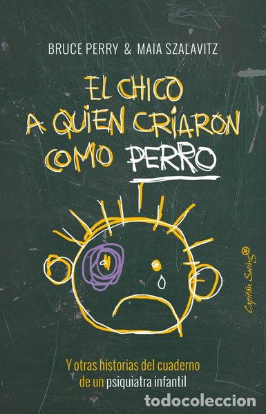Libros: El chico a quien criaron como perro- 9788494548161
