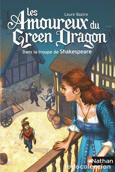 Libros: Les amoureux du Green Dragon: Dans la troupe de Shakespeare- 9782092565278