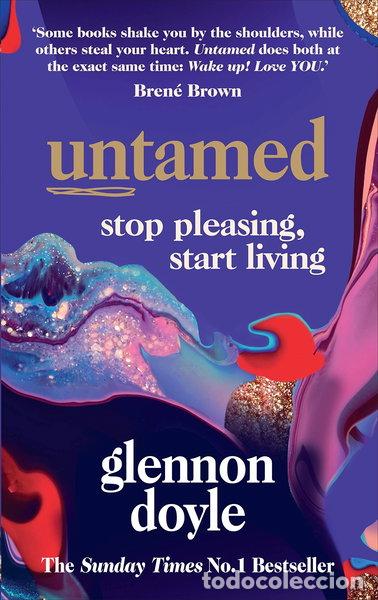B&uuml;cher: Untamed: Stop Pleasing, Start Living- 9781785043352