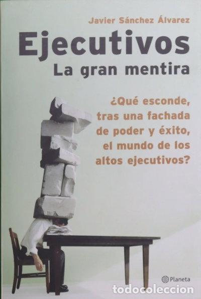 B&uuml;cher: Ejecutivos. La gran mentira- 9788408046585