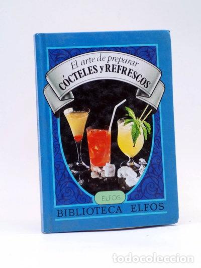 Libros: El arte de preparar c&oacute;cteles y refrescos- 9788485791552