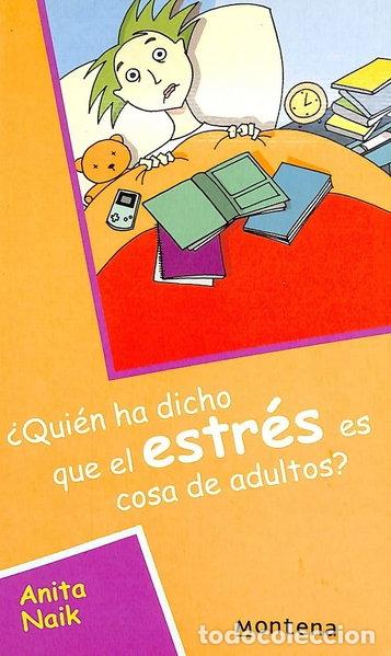 Livres: &iquest;Qui&eacute;n ha dicho que el estr&eacute;s es cosa de adultos?- 9788484411901