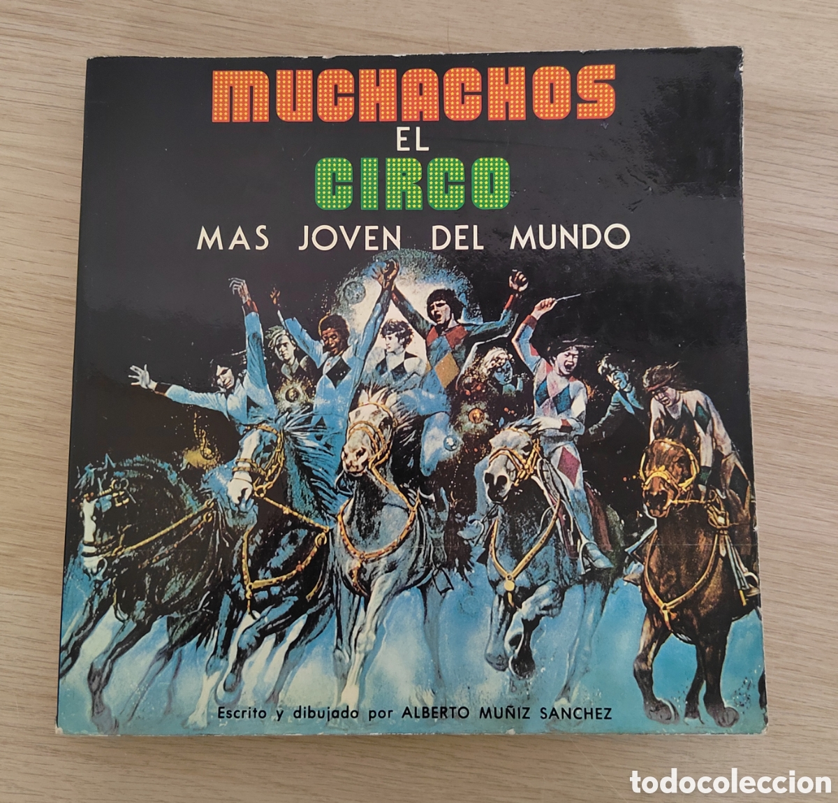 Libros: Muchachos el circo mas joven del mundo - Alberto Mu&ntilde;iz Sanchez