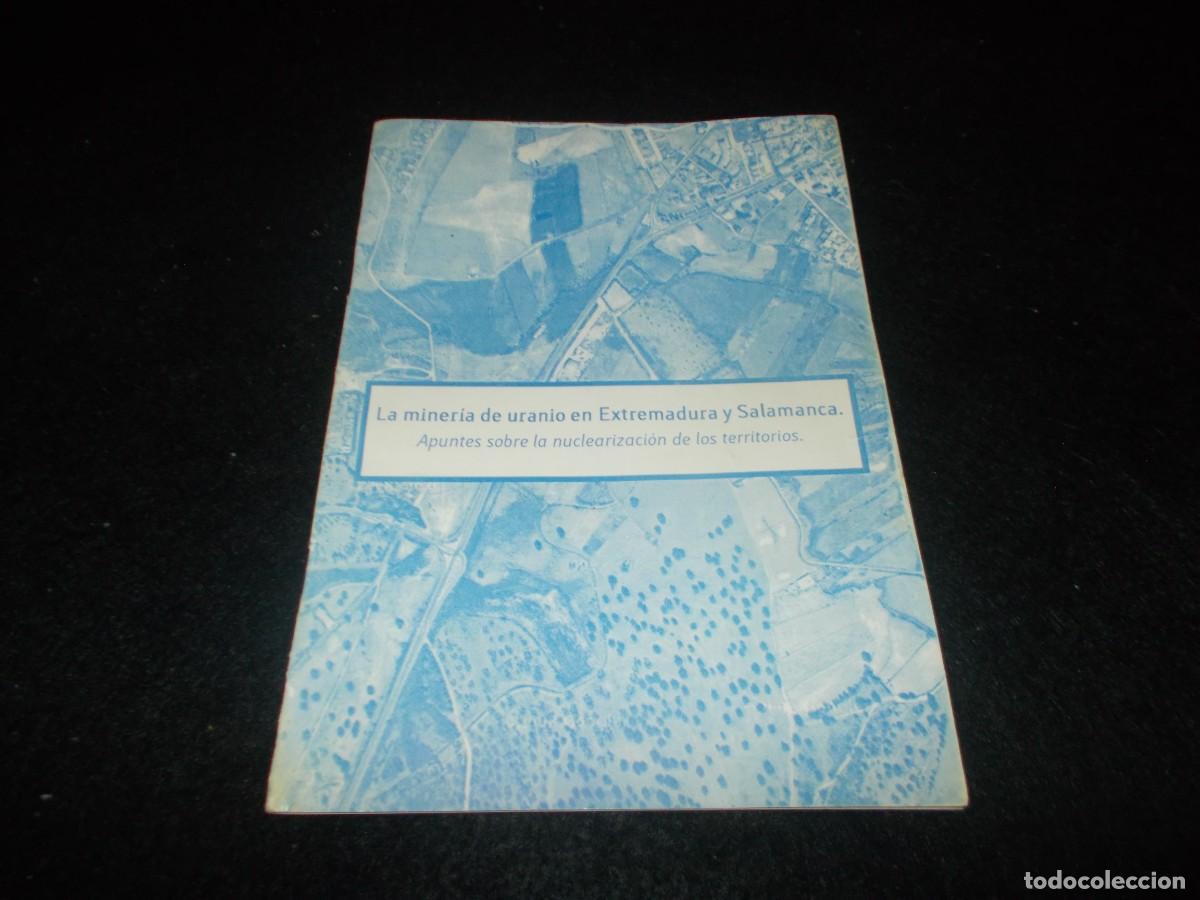 Libros: LA MINER&Iacute;A DE URANIO EN EXTREMADURA Y SALAMANCA. Apuntes Nuclearizaci&oacute;n. Enusa 2011. Cuadernillo Bad