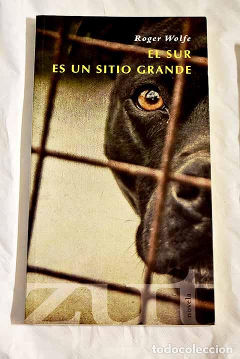 Livres: El sur es un sitio grande.- Wolfe, Roger