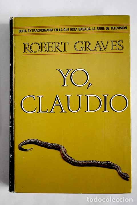 Livres: Yo Claudio: de la autobiograf&iacute;a de Tiberio Claudio.- Graves, Robert
