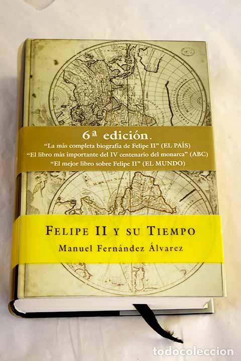 B&uuml;cher: Felipe II y su tiempo.- Fern&aacute;ndez &Aacute;lvarez, Manuel