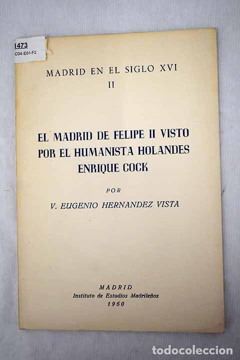 B&uuml;cher: El Madrid de Felipe II.- Hernandez, Eugenio