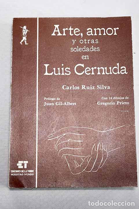 Libros: Arte, amor y otras soledades en Luis Cernuda: ensayo.- Ruiz Silva, Carlos