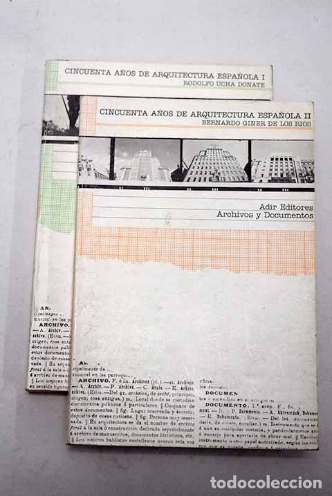 Libros: 50 a&ntilde;os de arquitectura espa&ntilde;ola: (1900-1950).- Ucha Donate, Rodolfo; Giner de los R&iacute;os, Bernardo