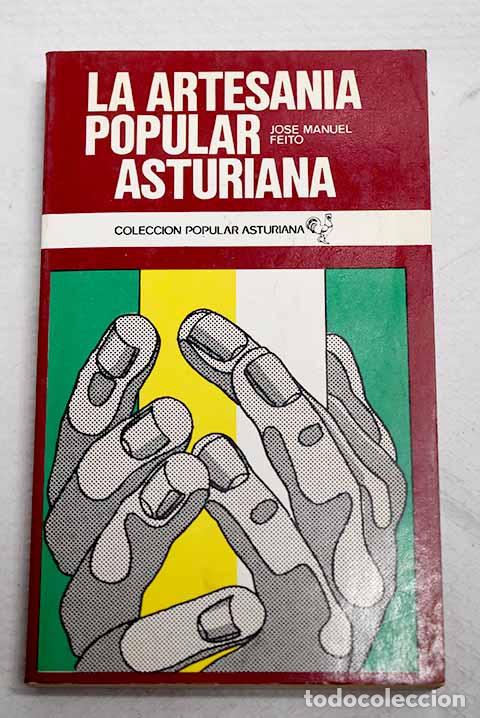 Libri di seconda mano: La artesan&iacute;a popular asturiana.- Feito, Jos&eacute; Manuel