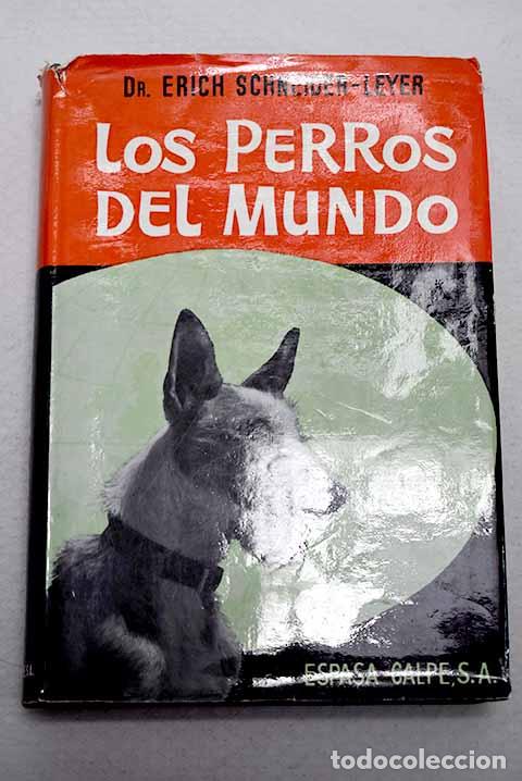 Libri di seconda mano: Los perros del mundo: procedencia, caracter&iacute;sticas, propiedades y utilizaci&oacute;n
