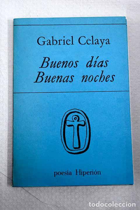 Libri di seconda mano: Buenos d&iacute;as, buenas noches.- Celaya, Gabriel