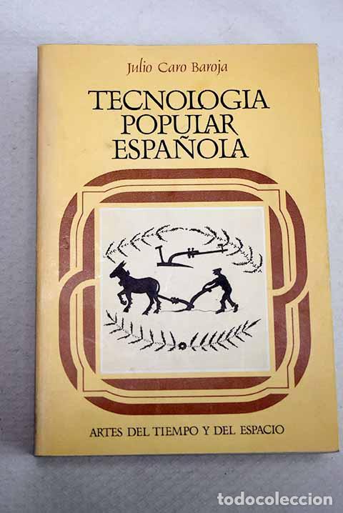 Libri di seconda mano: Tecnolog&iacute;a popular espa&ntilde;ola.- Caro Baroja, Julio