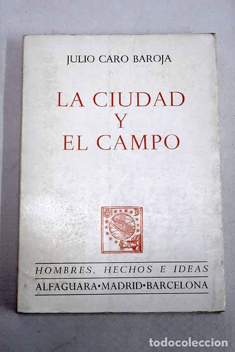 Libri di seconda mano: La ciudad y el campo.- Caro Baroja, Julio
