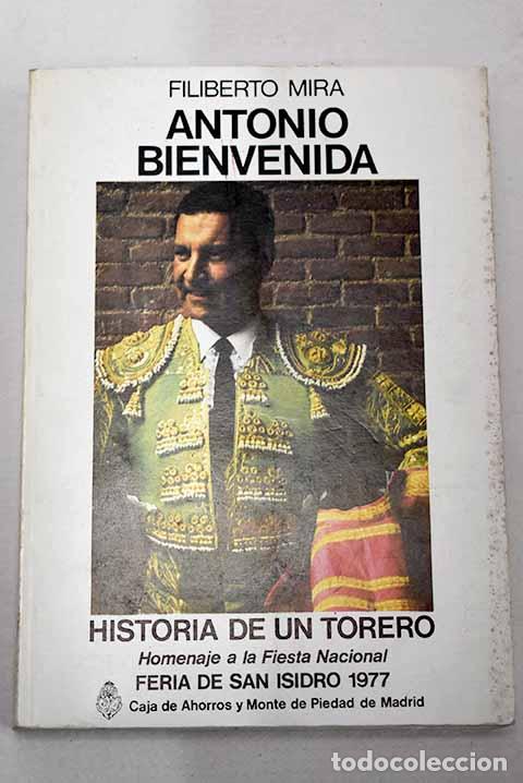 Livres: Antonio Bienvenida: historia de un torero.- Mira, Filiberto