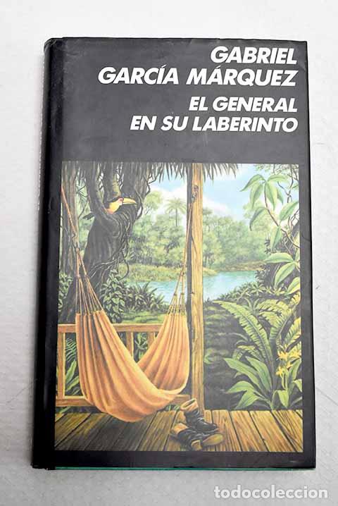 Livres: El general en su laberinto.- Garc&iacute;a M&aacute;rquez, Gabriel