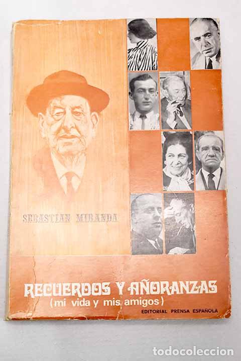books: Recuerdos y a&ntilde;oranzas: [Mi vida y mis amigos].- Miranda, Sebasti&aacute;n
