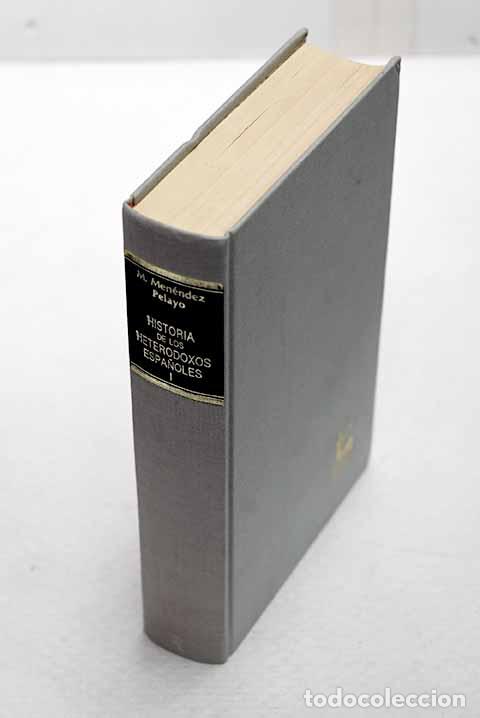 books: Historia de los heterodoxos espa&ntilde;oles, tomo I.- Men&eacute;ndez Pelayo, Marcelino