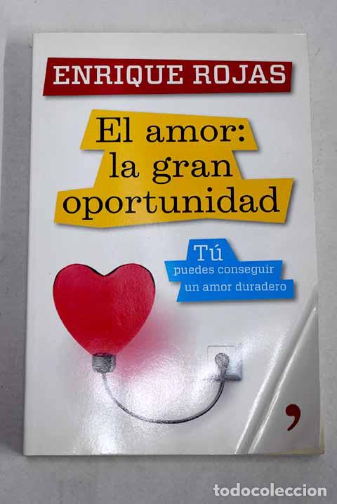 B&uuml;cher: El amor: la gran oportunidad: t&uacute; puedes conseguir un amor duradero.- Rojas, Enrique
