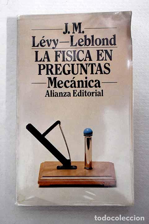 Livros em segunda m&atilde;o: La f&iacute;sica en preguntas: mec&aacute;nica.- L&eacute;vy-Leblond, Jean-Marc