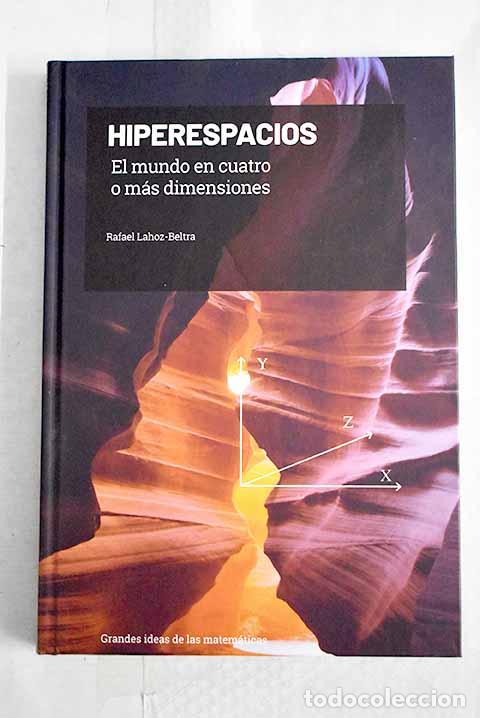 Libros: Hiperespacios: el mundo en cuatro o m&aacute;s dimensiones.- Lahoz-Beltr&aacute;, Rafael