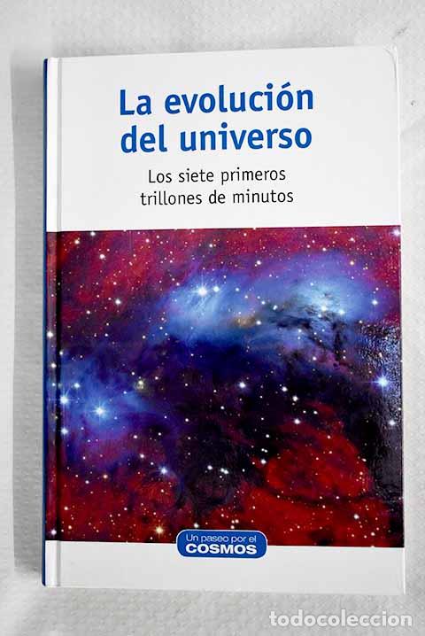 Libros: La evoluci&oacute;n del universo: los siete primeros trillones de minutos.- Galad&iacute;-Enr&iacute;quez, David