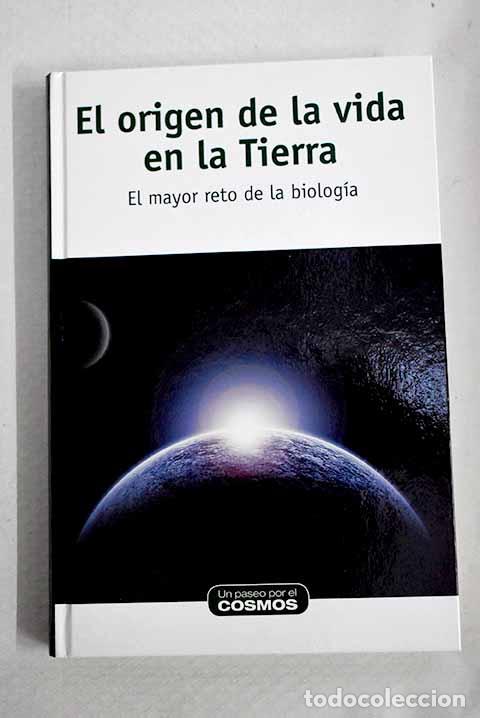 Libros: El origen de la vida en la Tierra: el mayor reto de la biolog&iacute;a.- Aguilera, Juan Antonio