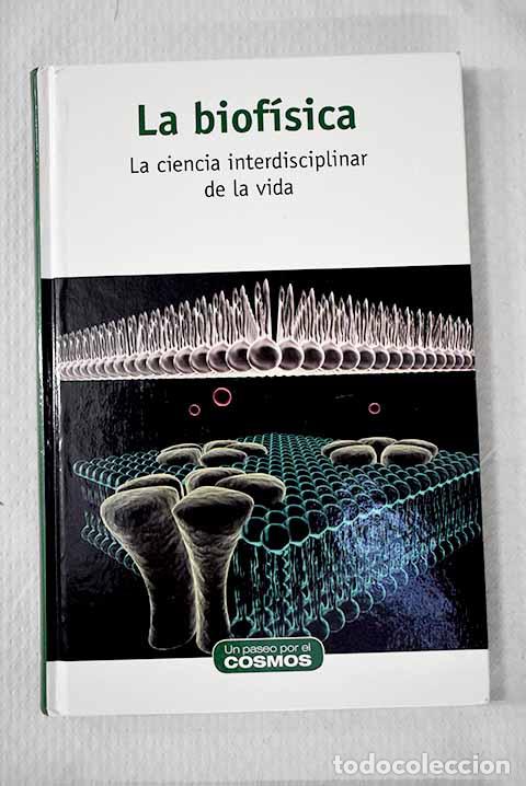 Libros: La biof&iacute;sica: la ciencia interdisciplinar de la vida.- Cort&eacute;s Giraldo, Miguel Antonio