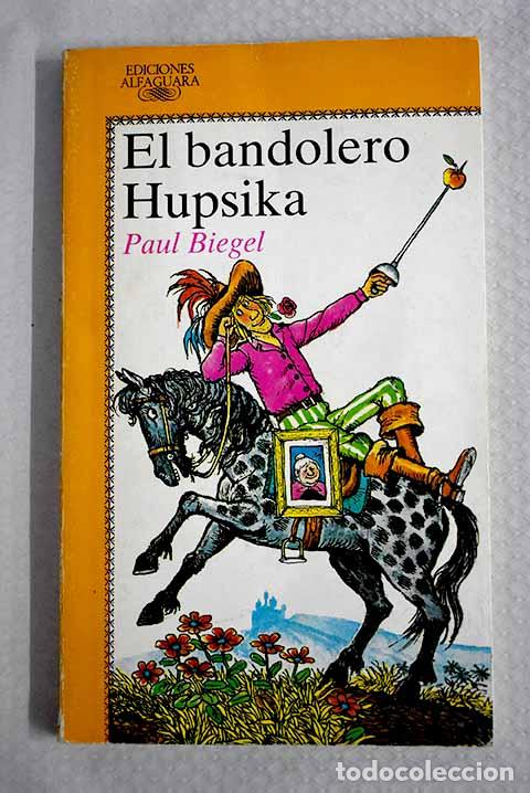 B&uuml;cher: El bandolero Hupsika.- Biegel, Paul
