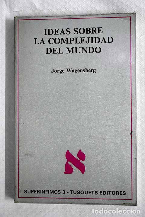 B&uuml;cher: Ideas sobre la complejidad del mundo.- Wagensberg, Jorge