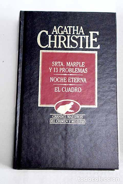 Libros: Srta. Marple y trece problemas ; Noche eterna ; El cuadro.- Christie, Agatha
