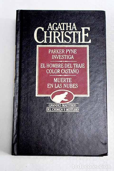 Libros: Parker Pyne investiga ; El hombre del traje color casta&ntilde;o ; Muerte en las nubes.- Christie, Agatha