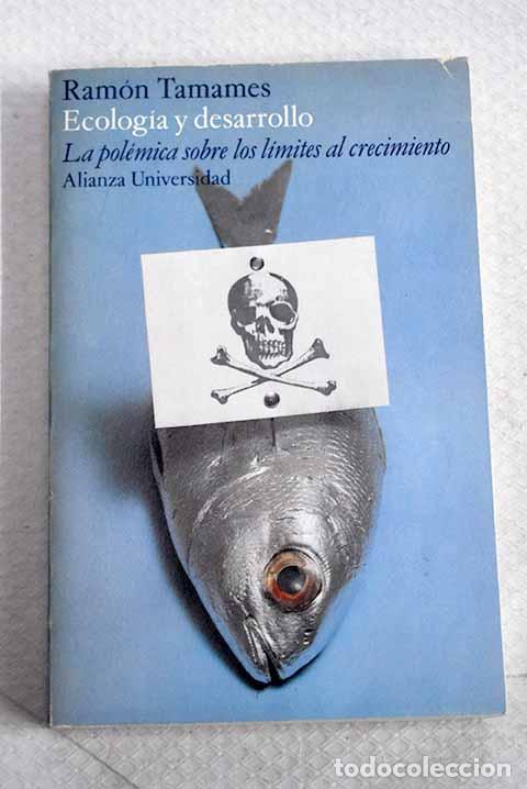 Libros: Ecolog&iacute;a y desarrollo: la pol&eacute;mica sobre los l&iacute;mites al crecimiento.- Tamames, Ram&oacute;n