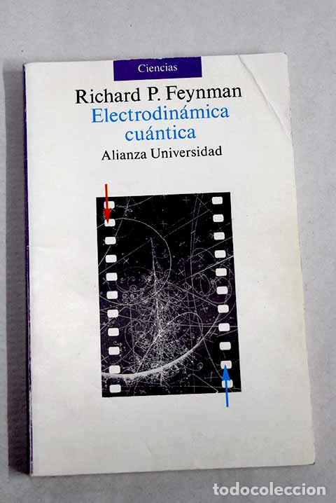 Libros: Electrodin&aacute;mica cu&aacute;ntica: la extra&ntilde;a teor&iacute;a de la luz y la materia.- Feynman, Richard Phillips