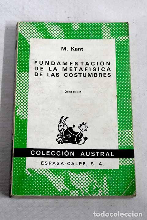 Libros: Fundamentaci&oacute;n de la metaf&iacute;sica de las costumbres.- Kant, Immanuel