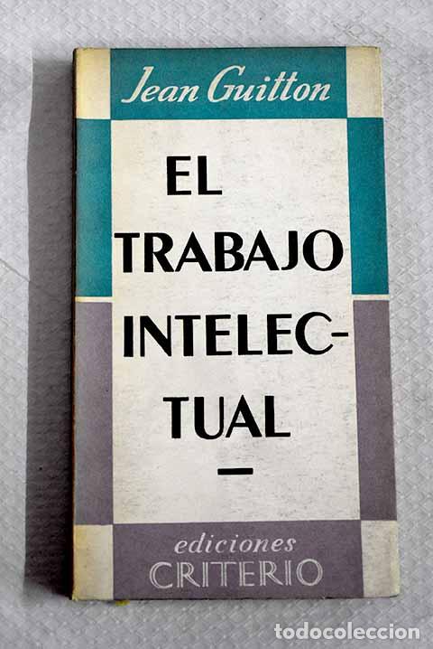 Livres: El trabajo intelectual.- Guitton, Jean