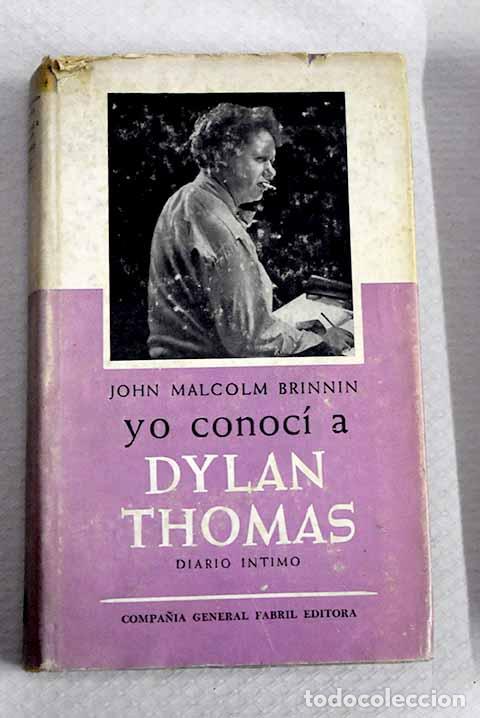 Livres: Yo conoc&iacute; a Dylan Thomas: diario &iacute;ntimo.- Brinnin, John Malcolm